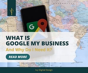 What is Google My Business, and Why Do I need it?